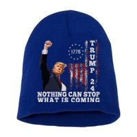 Trump Fight 2024 Nothing Can Stop Trump Shot Short Acrylic Beanie