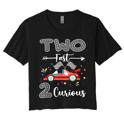 Two Fast 2 Curious Racing 2nd Birthday Gifts Boy Girl Women's Crop Top Tee