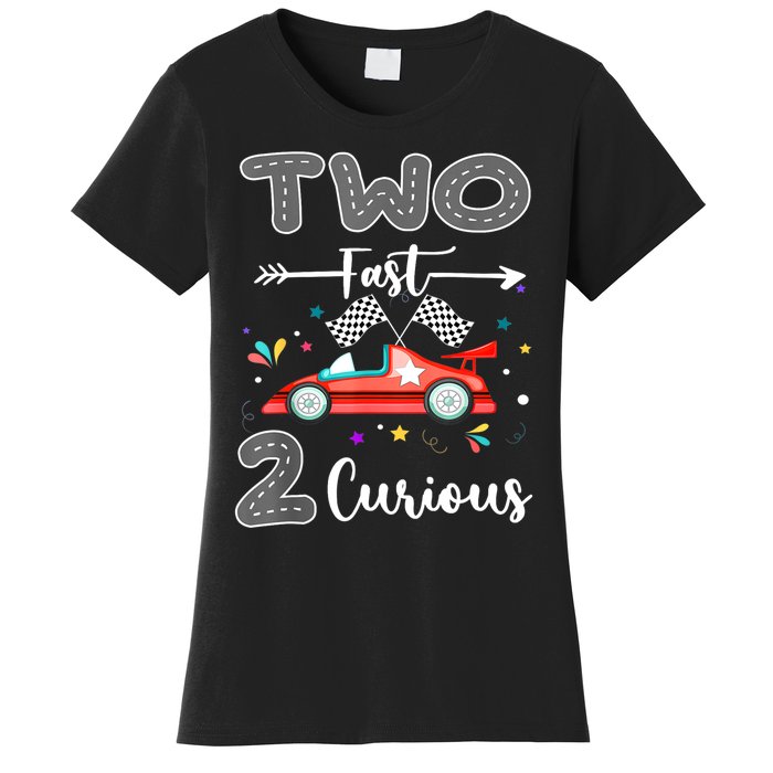 Two Fast 2 Curious Racing 2nd Birthday Gifts Boy Girl Women's T-Shirt