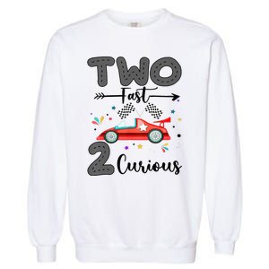 Two Fast 2 Curious Racing 2nd Birthday gift Garment-Dyed Sweatshirt