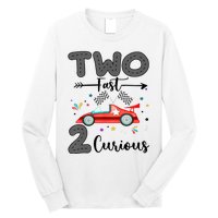 Two Fast 2 Curious Racing 2nd Birthday gift Long Sleeve Shirt