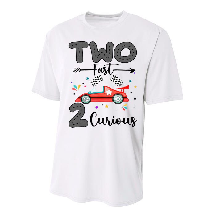 Two Fast 2 Curious Racing 2nd Birthday gift Performance Sprint T-Shirt