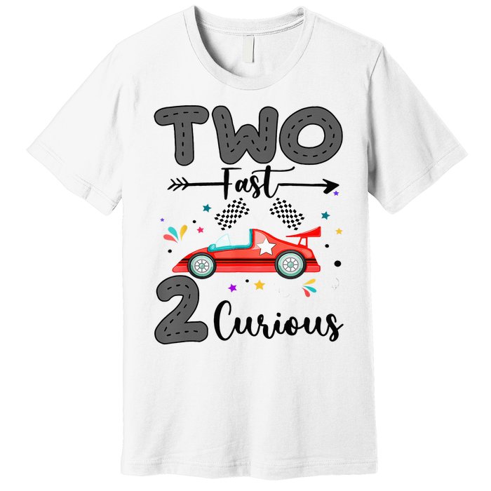 Two Fast 2 Curious Racing 2nd Birthday gift Premium T-Shirt