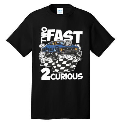 Two Fast 2 Curious Years Racing Two Fast Birthday Tall T-Shirt