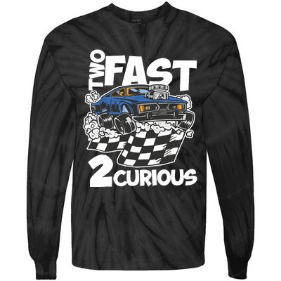 Two Fast 2 Curious Years Racing Two Fast Birthday Tie-Dye Long Sleeve Shirt