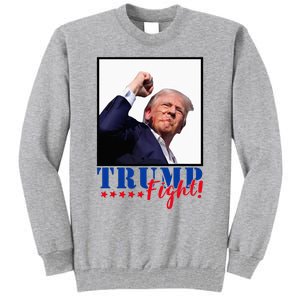 Trump Fight 2024 Fighting Fighters Supporters Americans Tall Sweatshirt