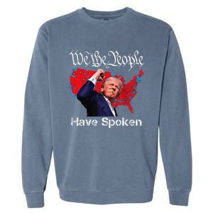 Trump Fight 2024 We The People Have Spoken Election Map Garment-Dyed Sweatshirt