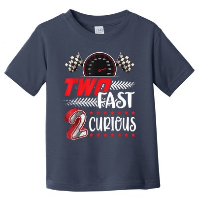 Two Fast 2 Curious Racing 2nd Birthday Two Fast Birthday Toddler T-Shirt