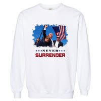 Trump Fight 2024 Never Surrender President Support Garment-Dyed Sweatshirt