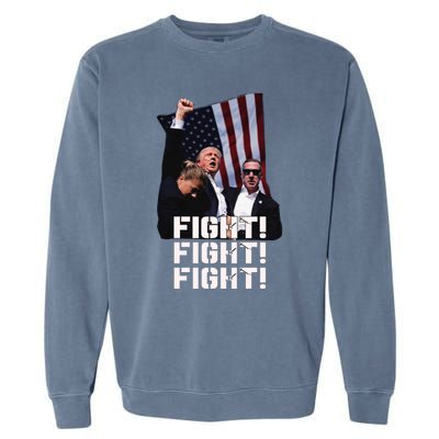 Trump Fight 2024 Trump Shot Fight Trump 2024 Garment-Dyed Sweatshirt