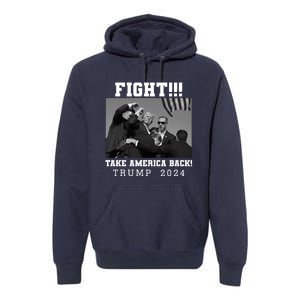 Trump Fight 2024 Trump Shot Fight Trump 2024 Premium Hoodie