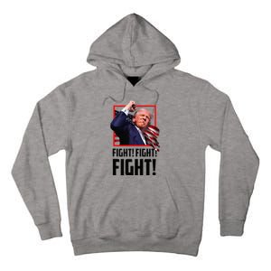 Trump Fight 2024 Trump Shot Fight Trump 2024 Tall Hoodie