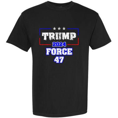 Trump Force 47 Trump 2024 HeS Back Vote Trump Garment-Dyed Heavyweight T-Shirt