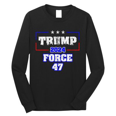 Trump Force 47 Trump 2024 HeS Back Vote Trump Long Sleeve Shirt