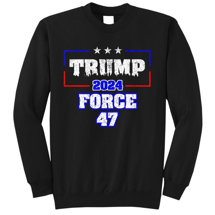 Trump Force 47 Trump 2024 HeS Back Vote Trump Sweatshirt