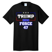 Trump Force 47 Trump 2024 HeS Back Vote Trump Tall T-Shirt