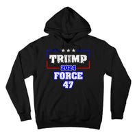 Trump Force 47 Trump 2024 HeS Back Vote Trump Tall Hoodie