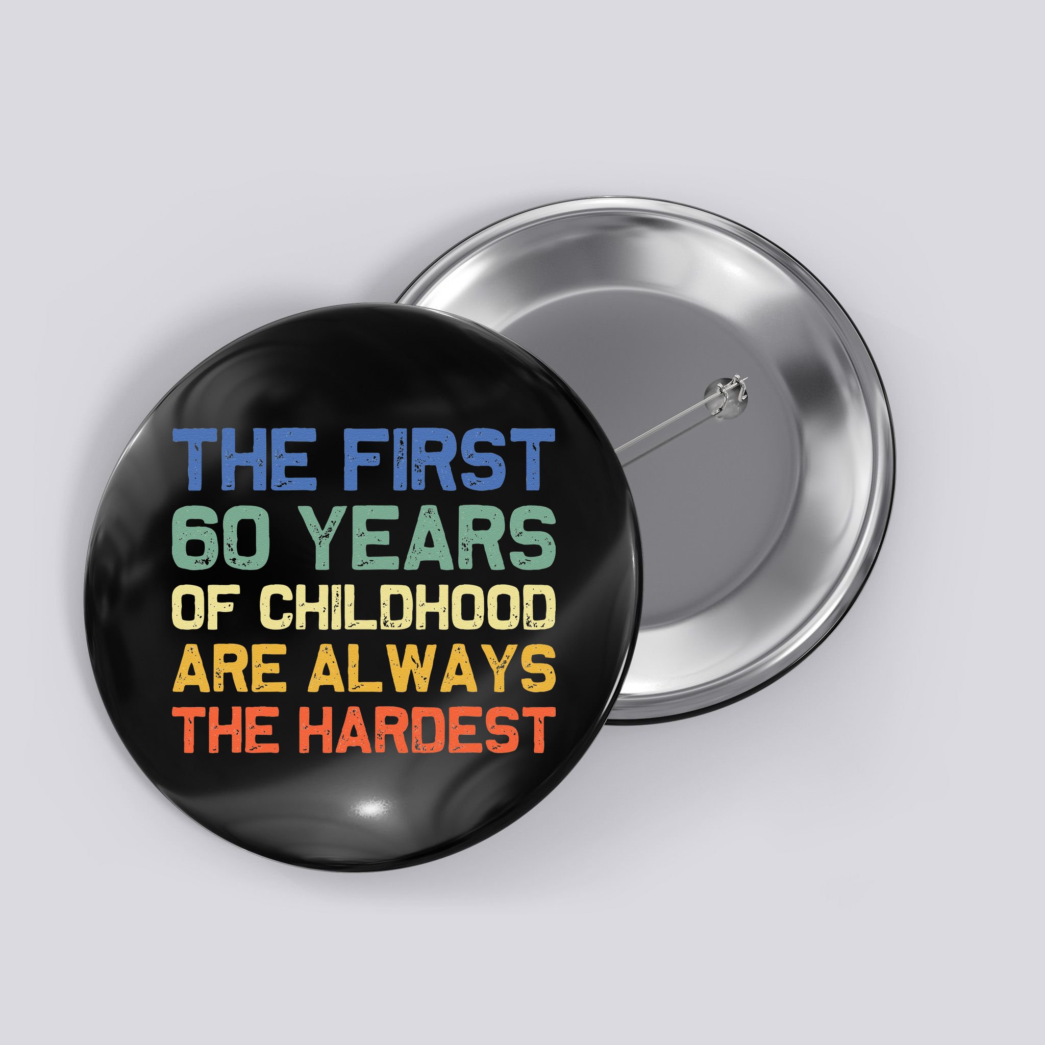 The First 60 Years Childhood Hardest Old 60th Birthday Funny Button
