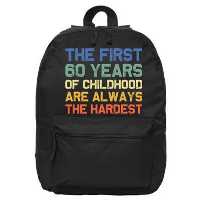 The First 60 Years Childhood Hardest Old 60th Birthday Funny 16 in Basic Backpack