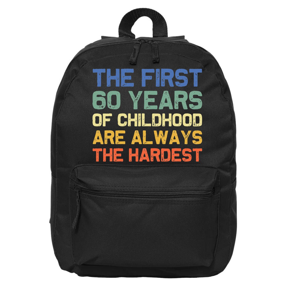 The First 60 Years Childhood Hardest Old 60th Birthday Funny 16 in Basic Backpack