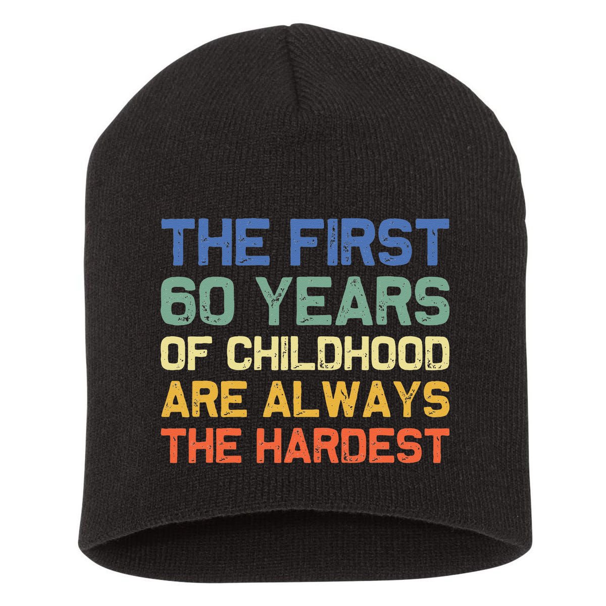 The First 60 Years Childhood Hardest Old 60th Birthday Funny Short Acrylic Beanie