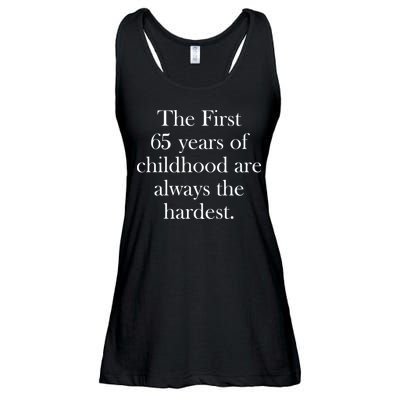 The First 65 Years Of Childhood Are Always The Hardest Ladies Essential Flowy Tank