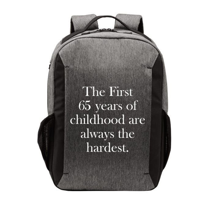 The First 65 Years Of Childhood Are Always The Hardest Vector Backpack