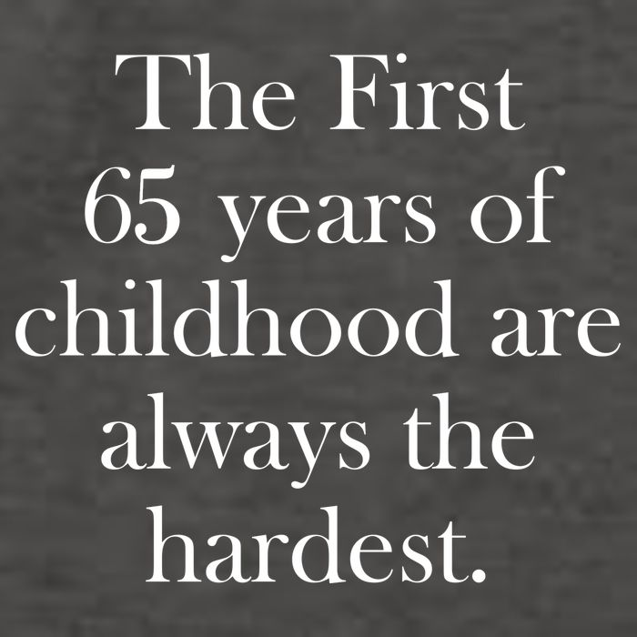 The First 65 Years Of Childhood Are Always The Hardest Vector Backpack