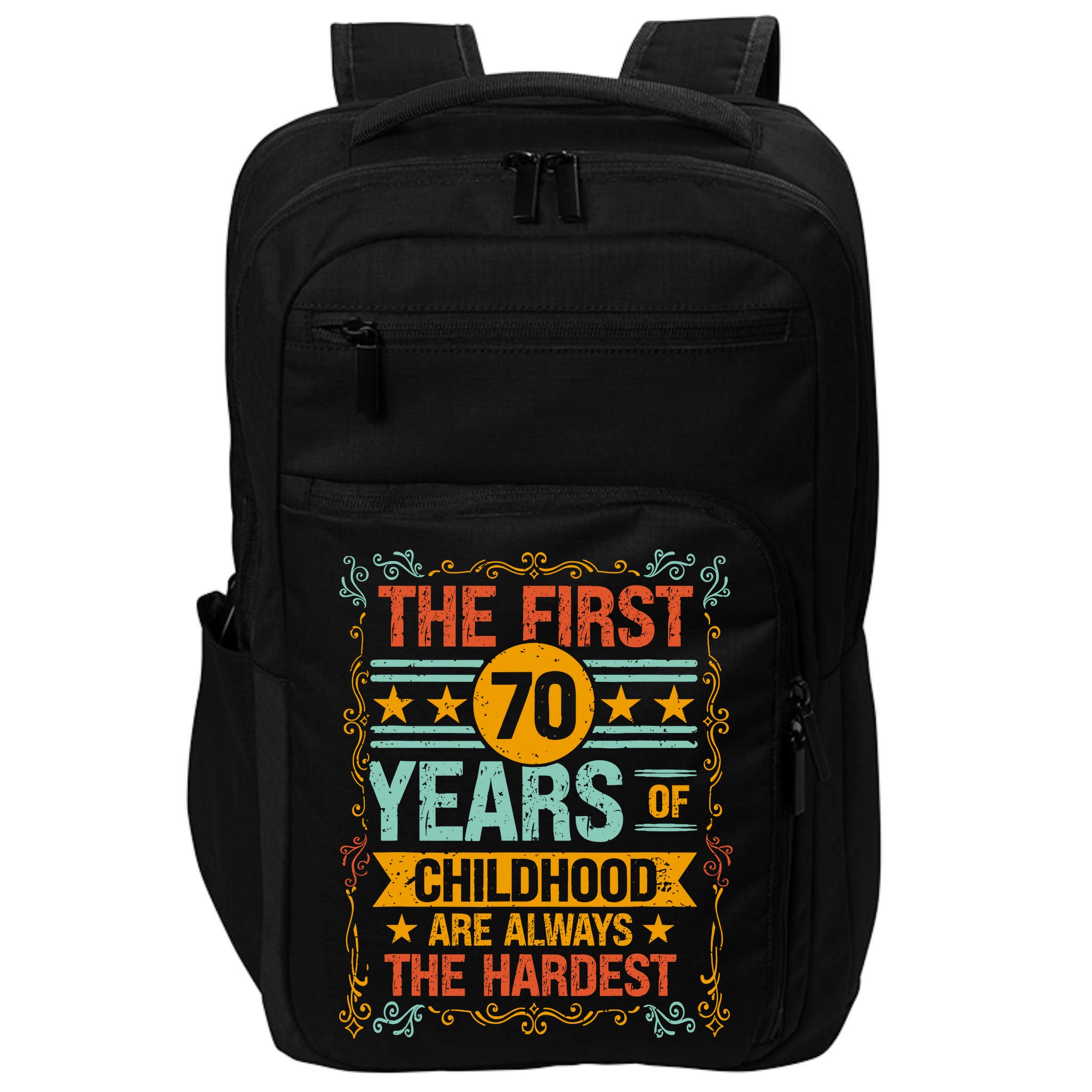 The First 70 Years Old 70th Of Childhood Birthday Funny Joke Impact Tech Backpack