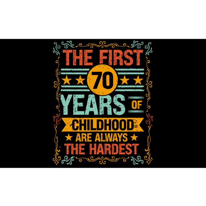 The First 70 Years Old 70th Of Childhood Birthday Funny Joke Bumper Sticker