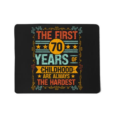 The First 70 Years Old 70th Of Childhood Birthday Funny Joke Mousepad