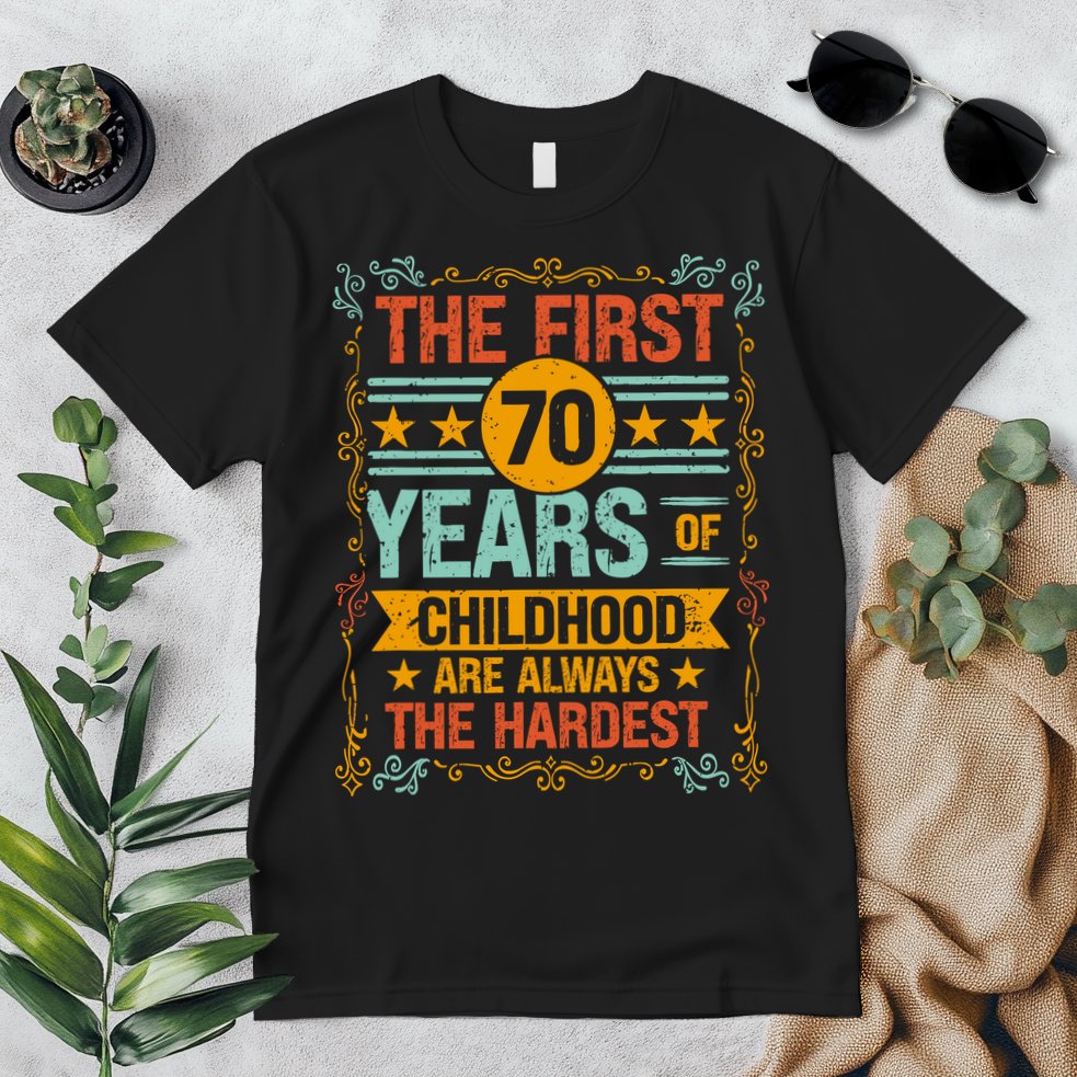 The First 70 Years Old 70th Of Childhood Birthday Funny Joke Premium T-Shirt