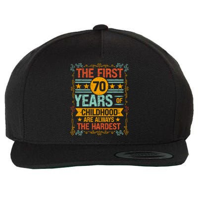 The First 70 Years Old 70th Of Childhood Birthday Funny Joke Wool Snapback Cap