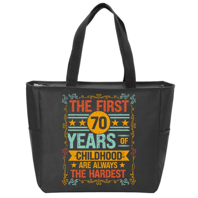 The First 70 Years Old 70th Of Childhood Birthday Funny Joke Zip Tote Bag