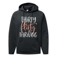 Thirty Flirty And Thriving Funny Thirty Year Old Birthday Performance Fleece Hoodie