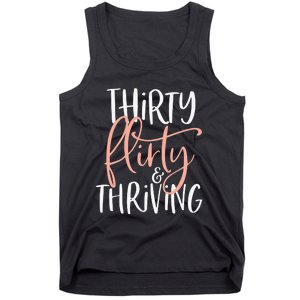 Thirty Flirty And Thriving Funny Thirty Year Old Birthday Tank Top