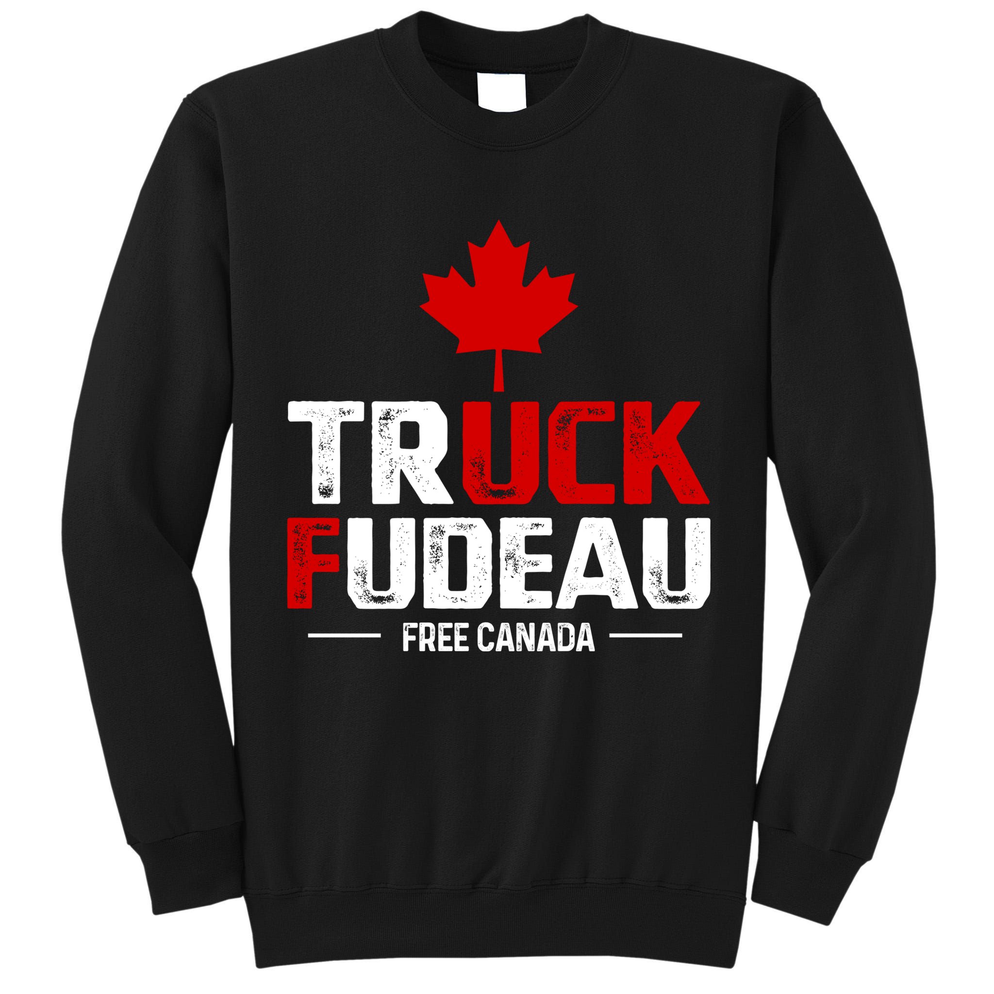Truck Fudeau Anti Trudeau Free Canada Trucker Heroes Tall Sweatshirt