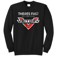 Theres Fast And Then Theres Victory Tall Sweatshirt