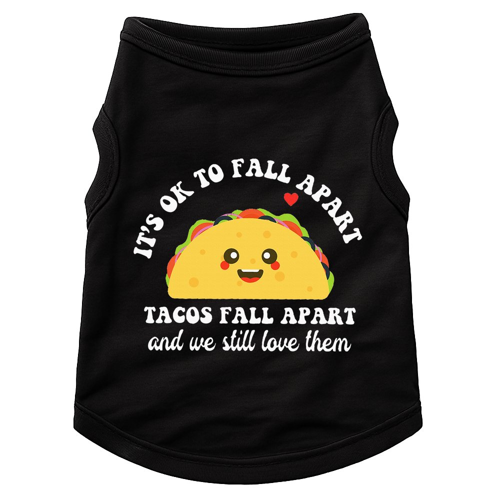 Tacos Fall Apart We Still Love Them Doggie Tank