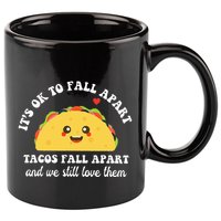 Tacos Fall Apart We Still Love Them 11oz C Handle Ceramic Mug