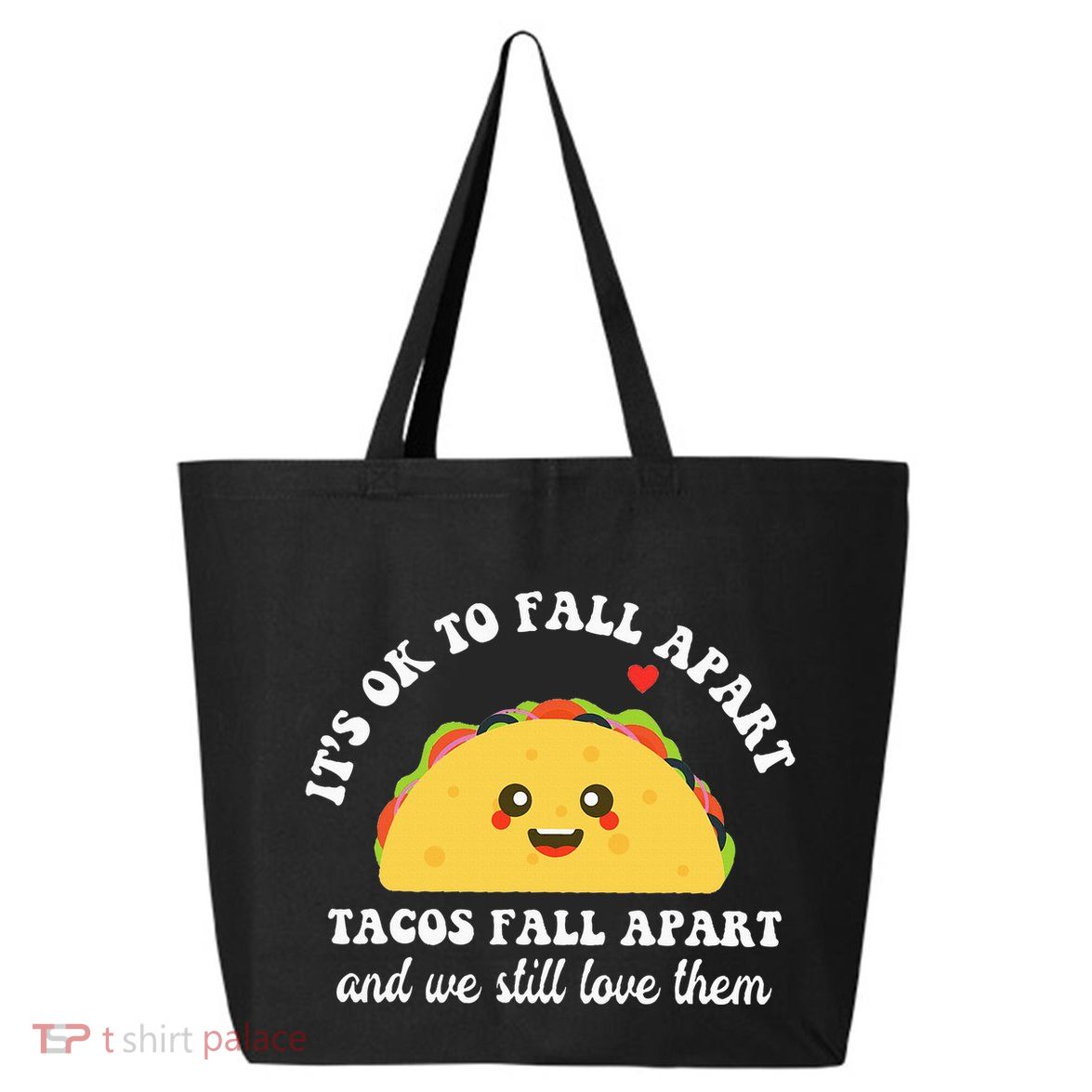 Tacos Fall Apart We Still Love Them 25L Jumbo Tote