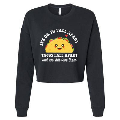 Tacos Fall Apart We Still Love Them Cropped Pullover Crew