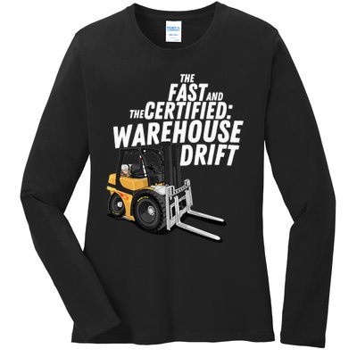 The Fast And The Certified Warehouse Drift Forklift Operator Ladies Long Sleeve Shirt