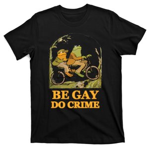 The Frog And The Toad Are Gay, Do Crime, Funny Graphic T-Shirt