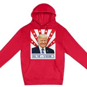 Trump For America 2024 Presidential Election Premium Pullover Hoodie