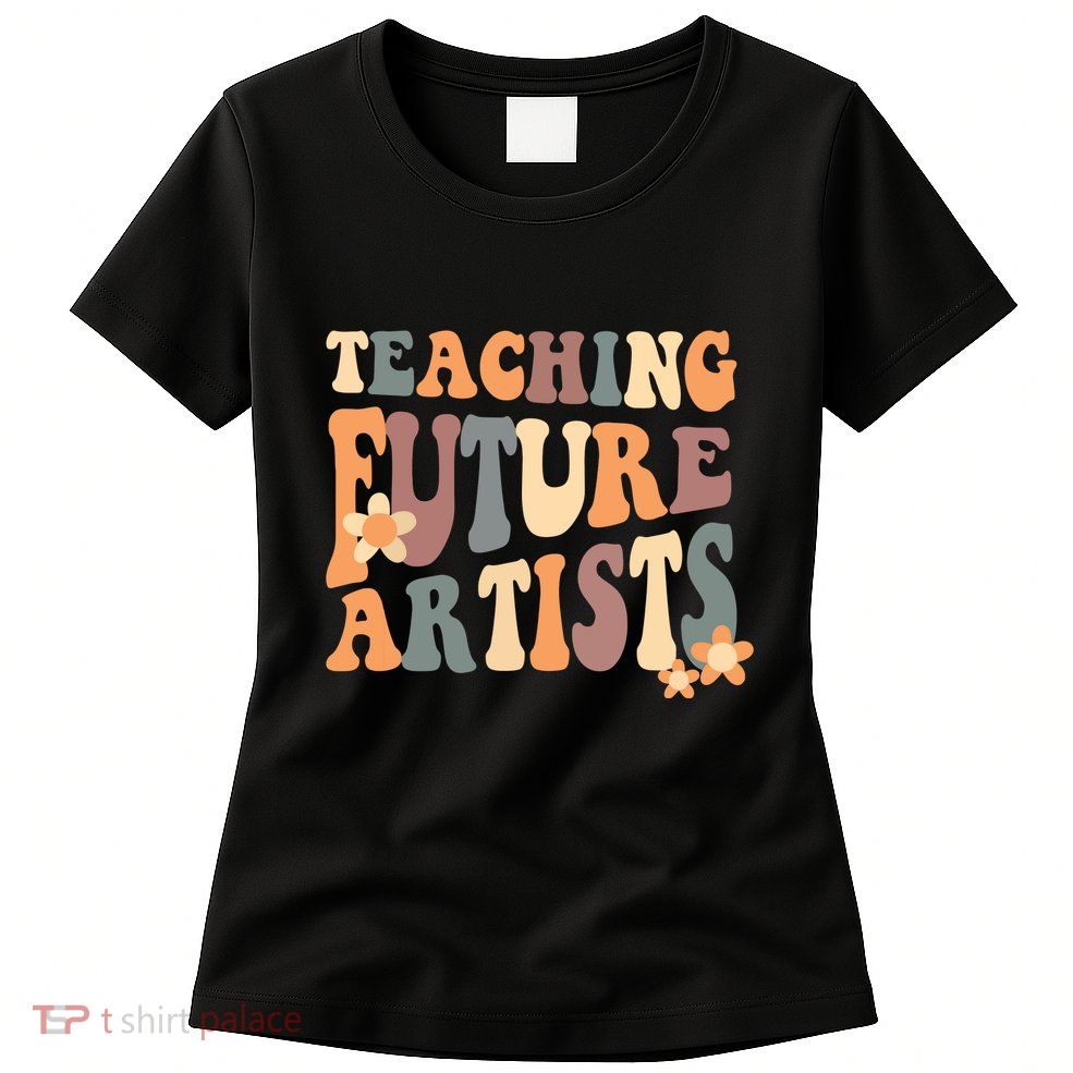 Teaching Future Artists Retro Teacher Students Womens T-Shirt