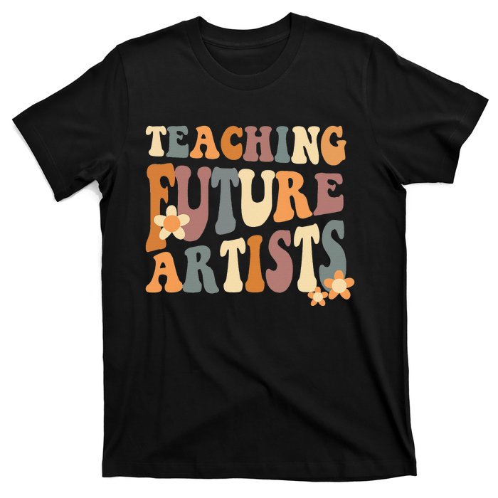 Teaching Future Artists groovy Teacher Students T-Shirt