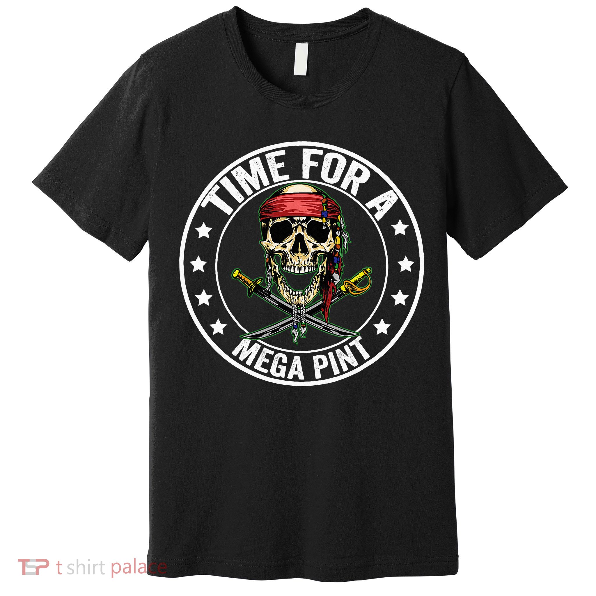 Time For A Mega Pint Premium T-Shirt