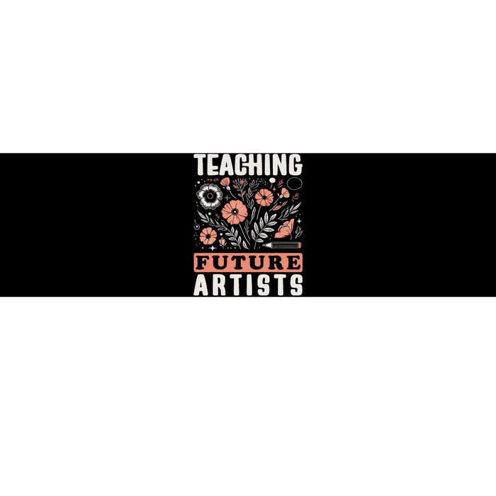 Teaching Future Artists Design For Art Teachers And Lovers Bumper Sticker