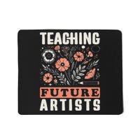 Teaching Future Artists Design For Art Teachers And Lovers Mousepad